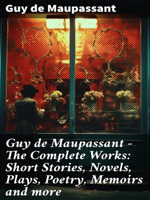 cover image of Guy de Maupassant--The Complete Works